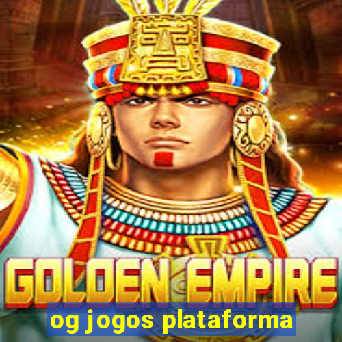 og jogos plataforma