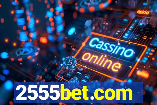 2555bet.com