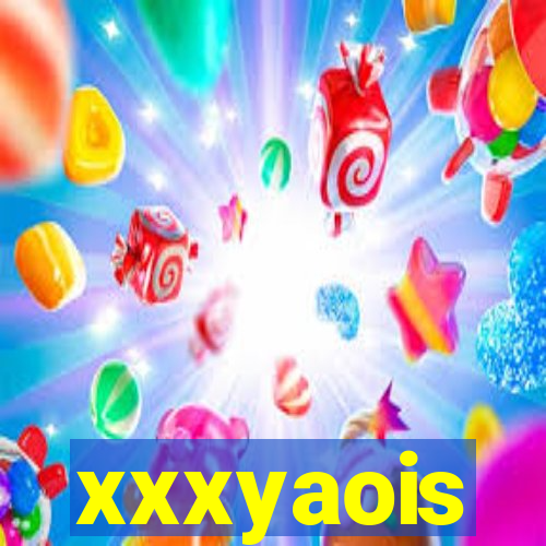 xxxyaois