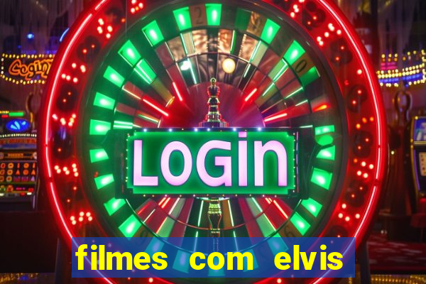 filmes com elvis presley dublado