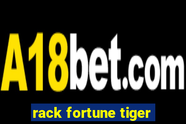 rack fortune tiger