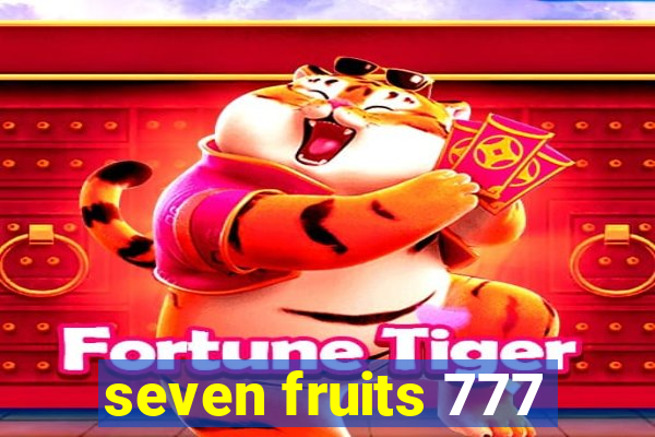 seven fruits 777