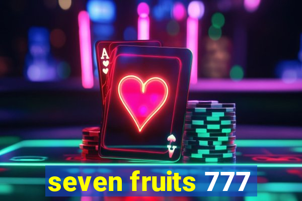 seven fruits 777