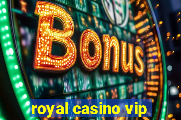 royal casino vip