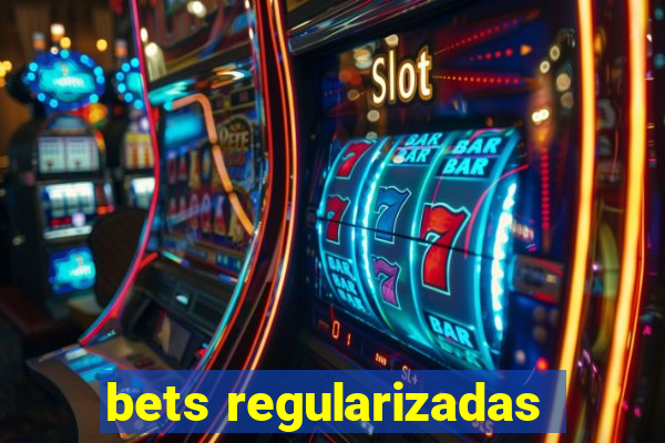 bets regularizadas