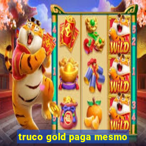 truco gold paga mesmo