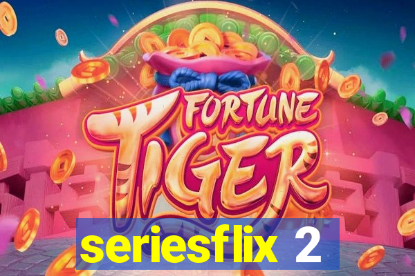 seriesflix 2