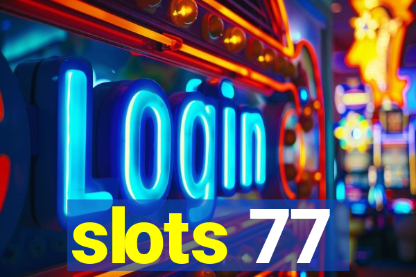 slots 77