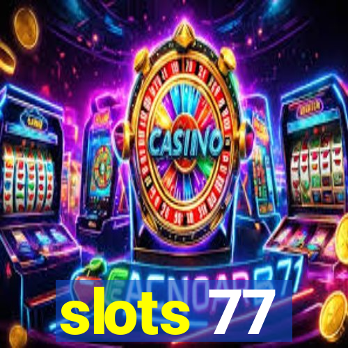 slots 77