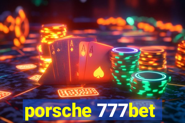 porsche 777bet