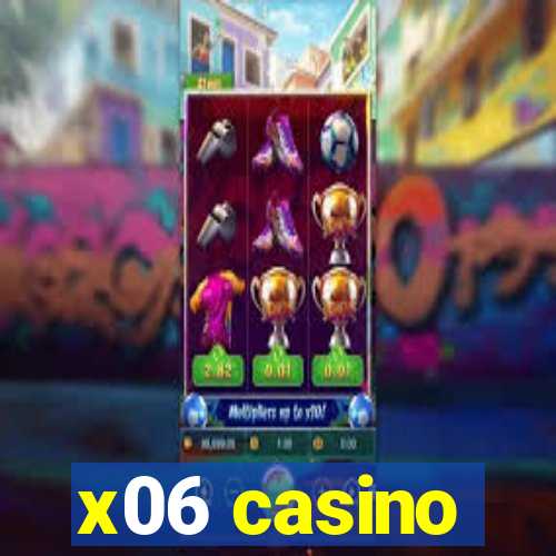 x06 casino