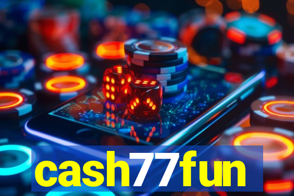 cash77fun