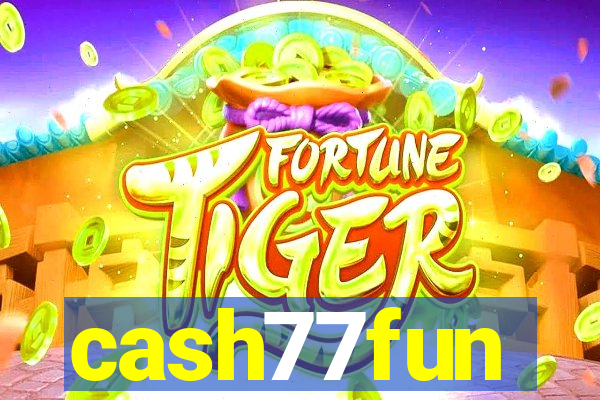 cash77fun