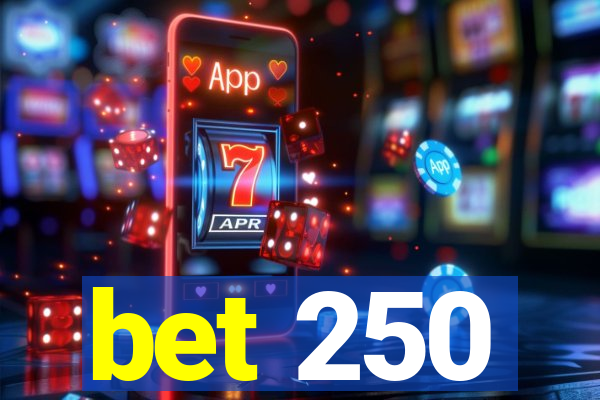 bet 250