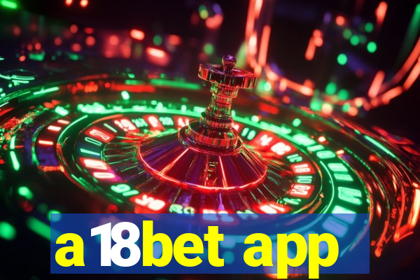 a18bet app