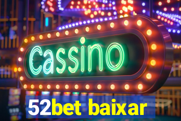 52bet baixar