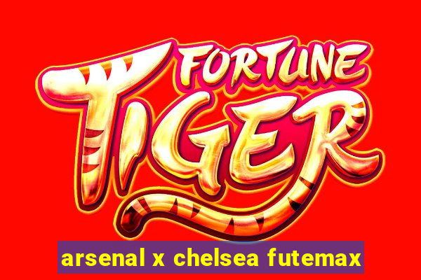 arsenal x chelsea futemax