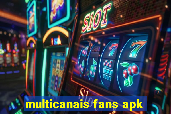 multicanais fans apk