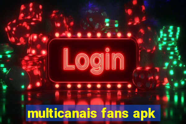 multicanais fans apk