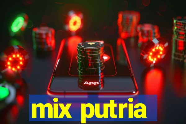 mix putria