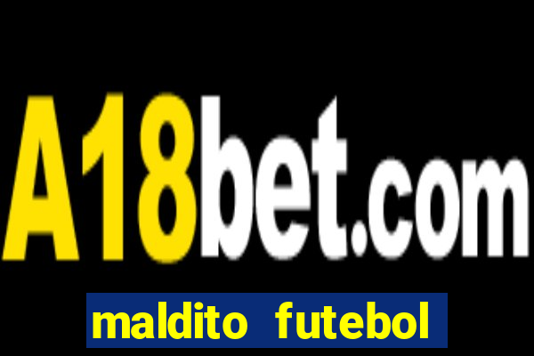 maldito futebol clube dublado download