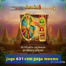 jogo 631 com paga mesmo