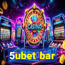 5ubet bar