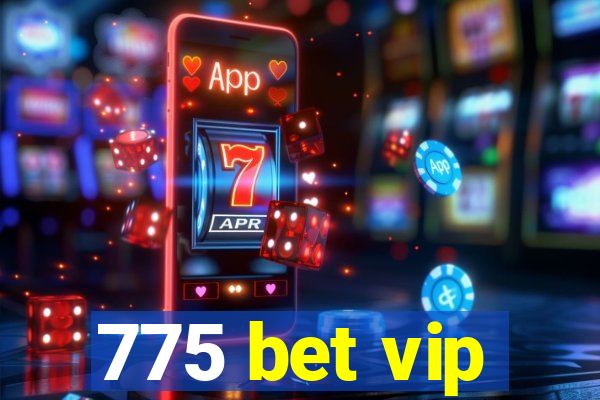 775 bet vip