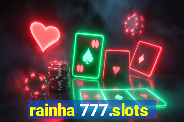 rainha 777.slots