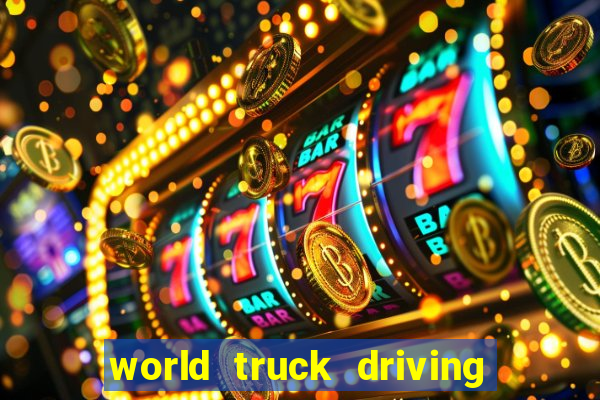 world truck driving simulator dinheiro infinito tudo desbloqueado 2024