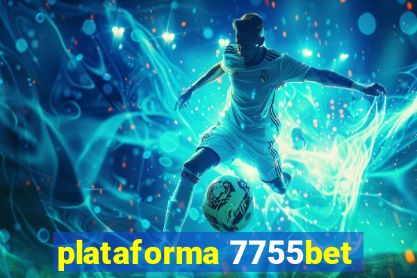 plataforma 7755bet