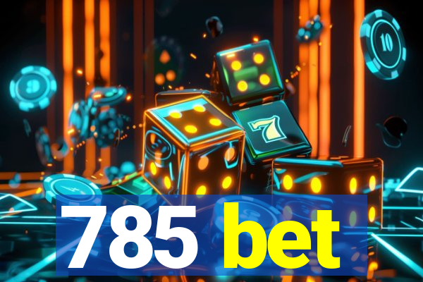 785 bet