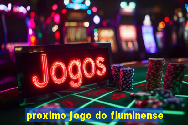 proximo jogo do fluminense