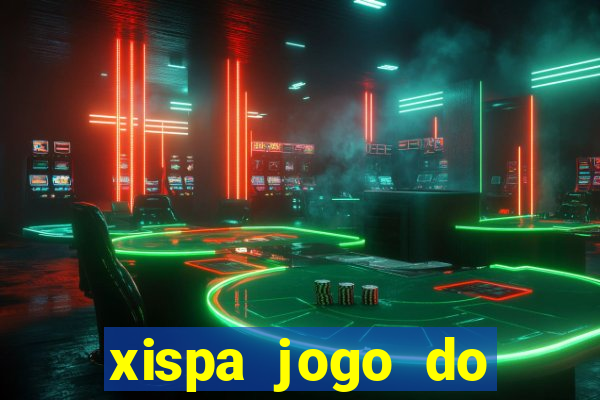 xispa jogo do bicho tabela