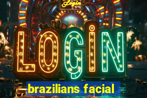 brazilians facial