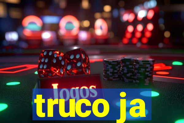 truco ja