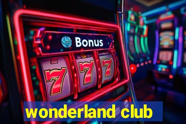 wonderland club