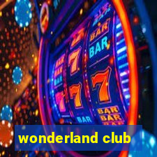 wonderland club