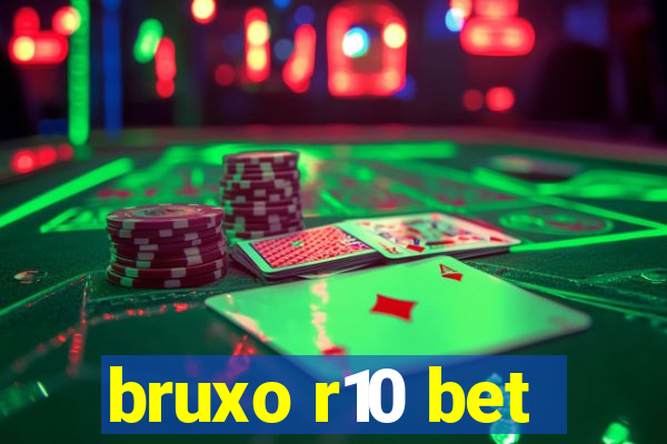 bruxo r10 bet