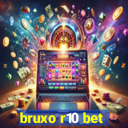 bruxo r10 bet