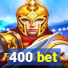 400 bet