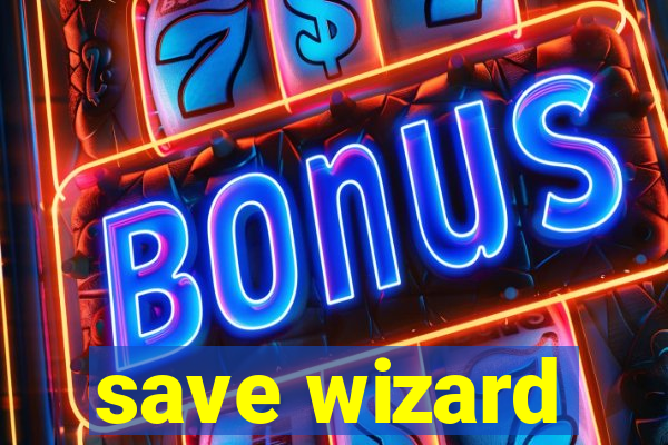 save wizard