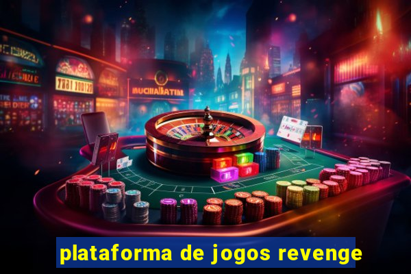 plataforma de jogos revenge