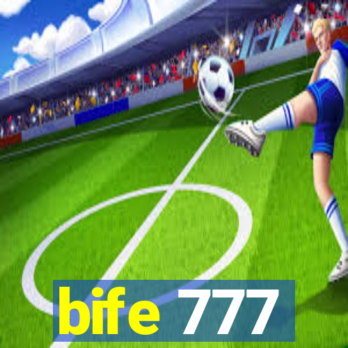 bife 777