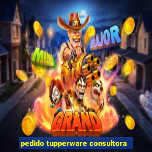 pedido tupperware consultora