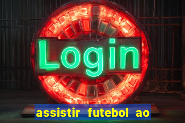 assistir futebol ao vivo multi multicanal