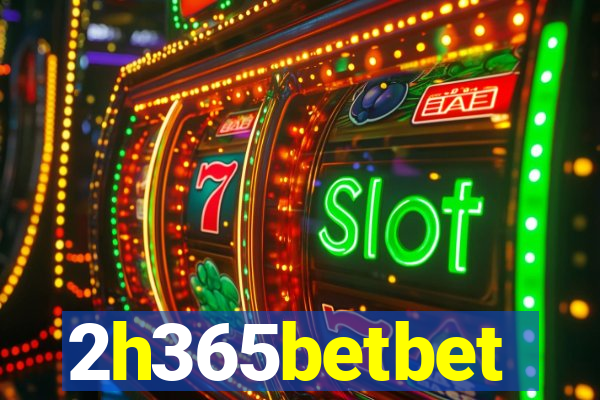 2h365betbet