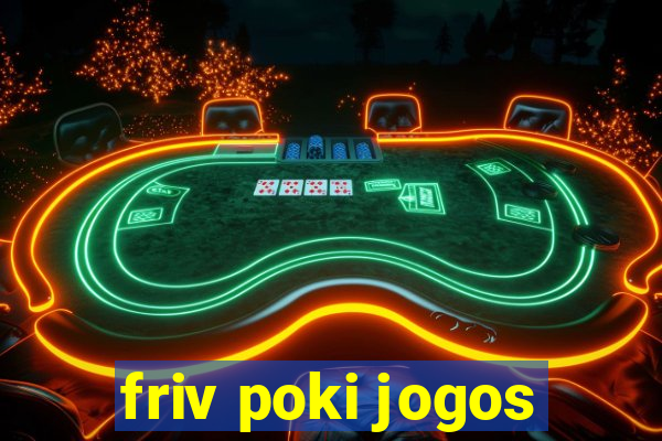 friv poki jogos