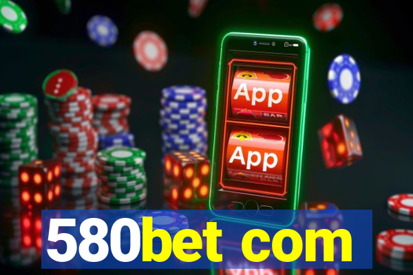 580bet com