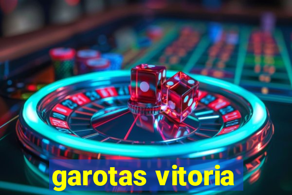 garotas vitoria